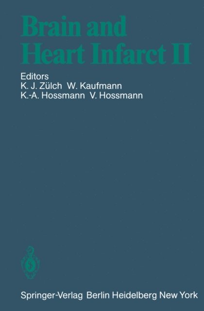 V. Hossmann, K.-A. Hossmann, W. Kaufmann, K.J. Zulch - Brain and Heart Infarct II, E-bok
