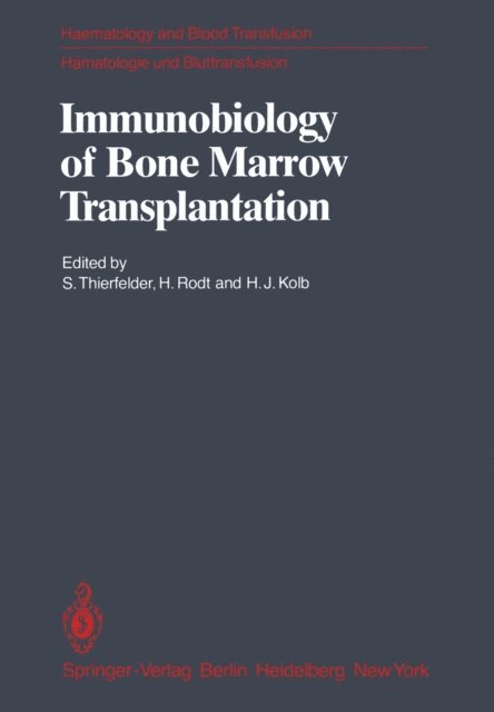 H. J. Kolb, H. Rodt, S. Thierfelder - Immunobiology of Bone Marrow Transplantation, E-bok