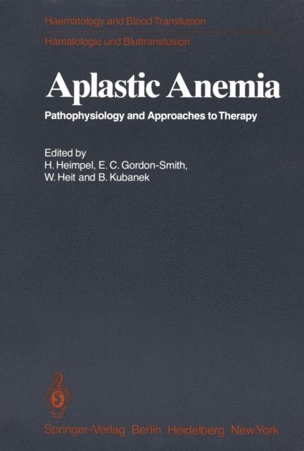 B. Kubanek, W. Heit, E.C. Gordon-Smith, Hermann Heimpel - Aplastic Anemia, E-bok