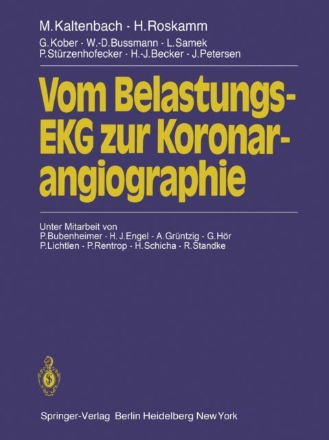 J. Petersen, H.-J. Becker, P. Sturzen-Hofecker, L. Samek, W.D. Bussmann, G. Kober, H. Roskamm, M. Kaltenbach - Vom Belastungs-EKG zur Koronarangiographie, E-bok