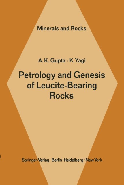 K. Yagi, A. K. Gupta - Petrology and Genesis of Leucite-Bearing Rocks, E-bok