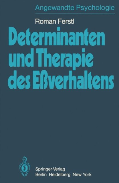 R. Ferstl - Determinanten und Therapie des Eßverhaltens, E-bok