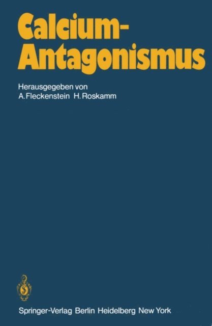 H. Rosskamm, A. Fleckenstein - Calcium-Antagonismus, E-bok