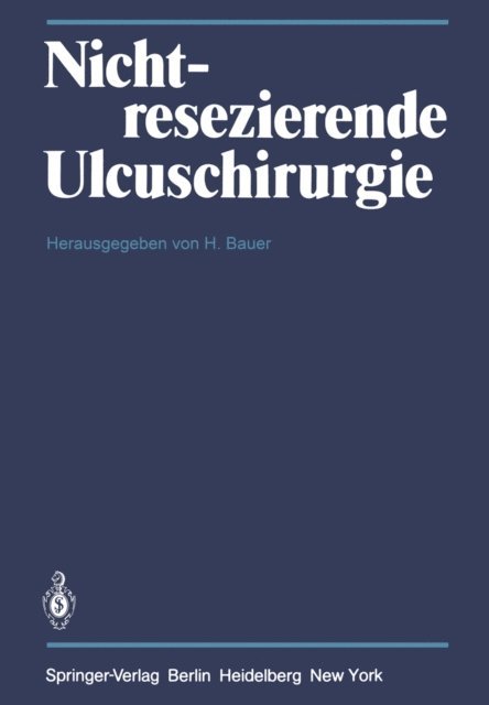 H. Bauer - Nichtresezierende Ulcuschirurgie, E-bok