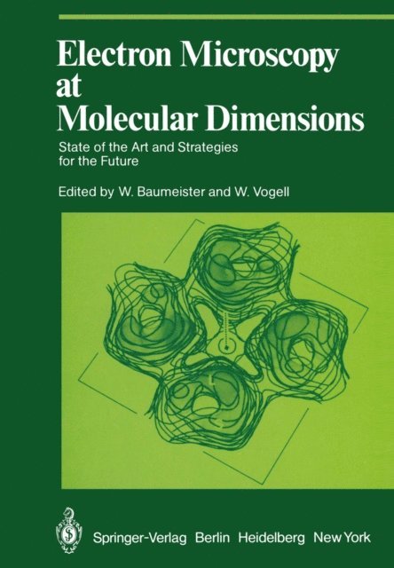 W. Baumeister - Electron Microscopy at Molecular Dimensions, E-bok