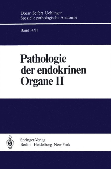 H. Steiner, J.-J. Staub, H.-J. Schafer, W. Saeger, H. Mitschke, H. Lietz, G. Kloppel, P. U. Heitz, W. Gusek, G. Dhom, W. Bocker, E. Altenahr - Pathologie der endokrinen Organe, E-bok