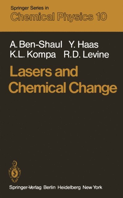 R. D. Levine, K. L. Kompa, Y. Haas, A. Ben-Shaul - Lasers and Chemical Change, E-bok