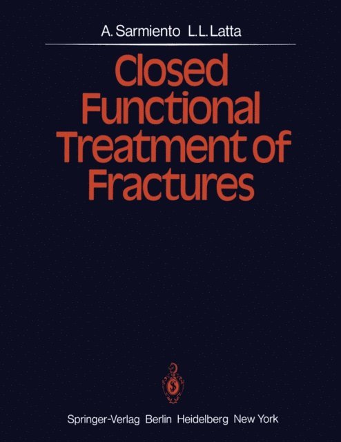 Loren Latta, Augusto Sarmiento - Closed Functional Treatment of Fractures, E-bok