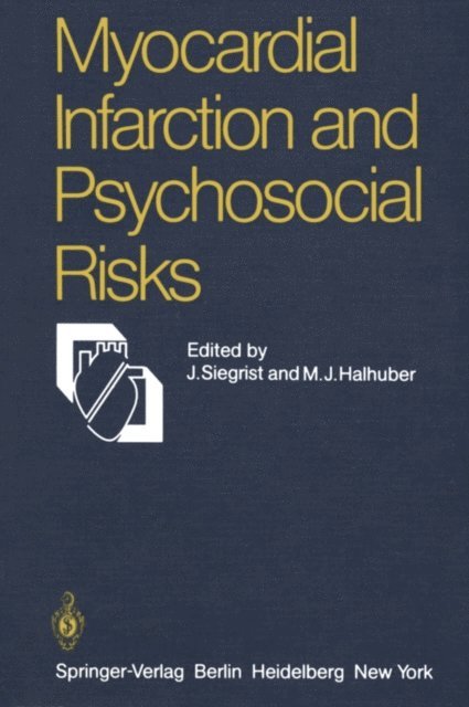 M.J. Halhuber, J. Siegrist - Myocardial Infarction and Psychosocial Risks, E-bok