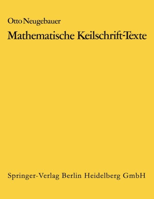 O. Neugebauer - Mathematische Keilschrift-Texte/Mathematical Cuneiform Texts, E-bok