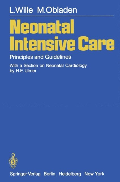 M. Obladen, L. Wille, H.E. Ulmer - Neonatal Intensive Care, E-bok