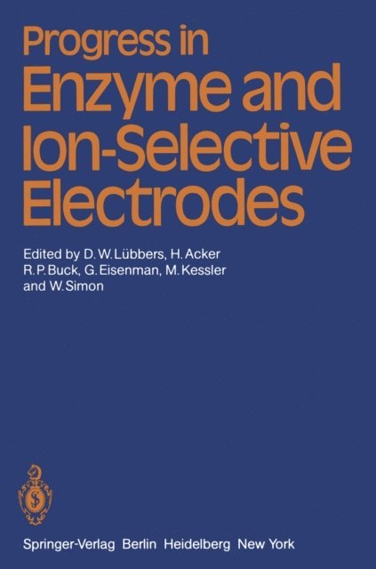 W. Simon, M. Kessler, G. Eisenman, R.P. Buck, H. Acker, D.W. Lubbers - Progress in Enzyme and Ion-Selective Electrodes, E-bok