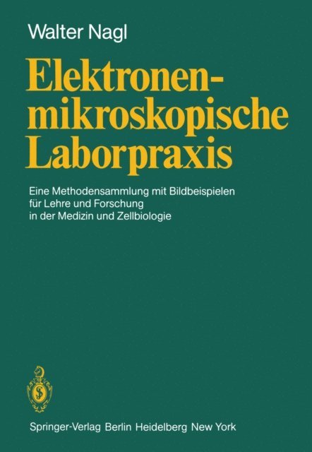 W. Nagl - Elektronenmikroskopische Laborpraxis, E-bok