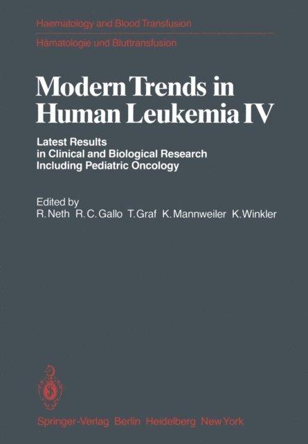 K. Winkler, K. Mannweiler, T. Graf, R. C. Gallo, R. Neth - Modern Trends in Human Leukemia IV, E-bok