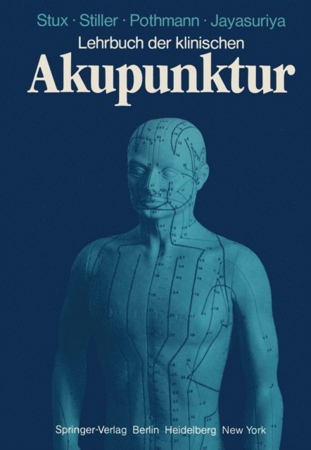 A. Jayasuriya, R. Pothmann, N. Stiller, G. Stux - Lehrbuch der klinischen Akupunktur, E-bok