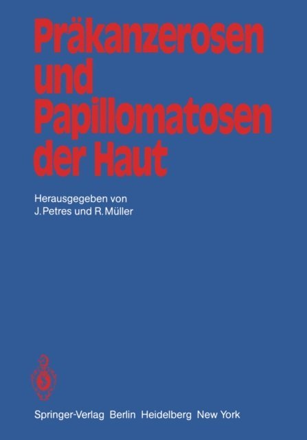 R. Muller, J. Petres - Präkanzerosen und Papillomatosen der Haut, E-bok