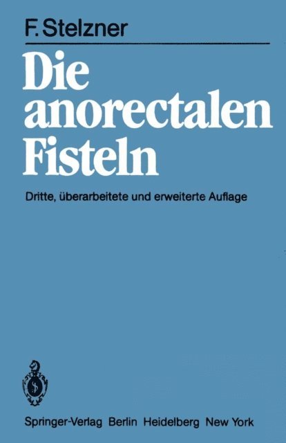 Friedrich Stelzner - Die anorectalen Fisteln, E-bok