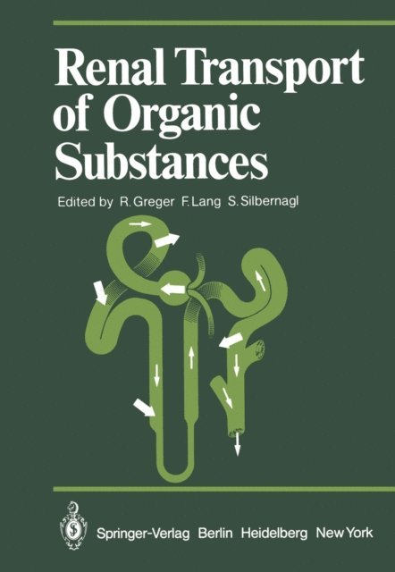 S. Silbernagl, F. Lang, R. Greger - Renal Transport of Organic Substances, E-bok