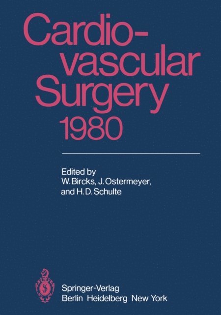H. D. Schulte, J. Ostermeyer, W. Bircks - Cardiovascular Surgery 1980, E-bok
