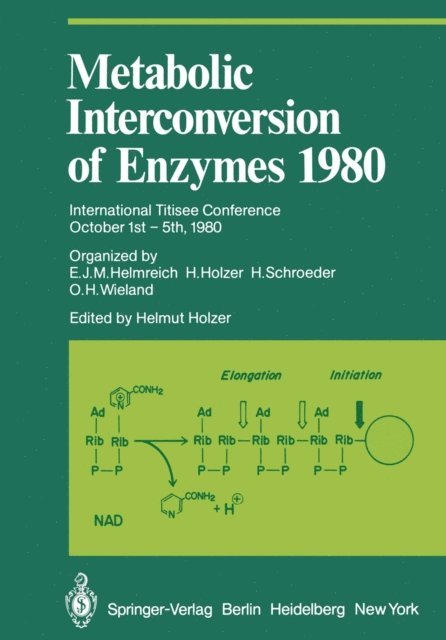 H. Holzer, O.H. Wieland, H. Schroeder, E.J.M. Helmreich - Metabolic Interconversion of Enzymes 1980, E-bok