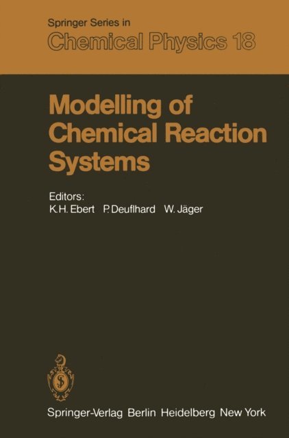 W. Jager, P. Deuflhard, K.H. Ebert - Modelling of Chemical Reaction Systems, E-bok