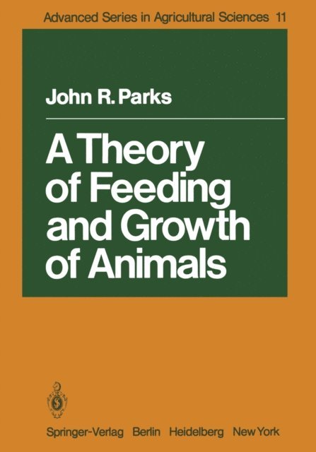 John R Parks - Theory of Feeding and Growth of Animals, E-bok
