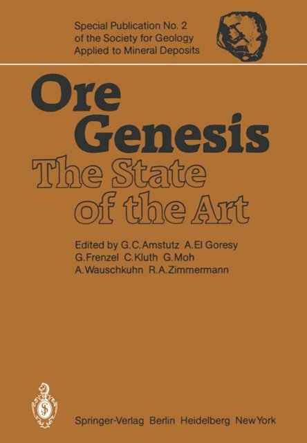 R.A. Zimmermann, A. Wauschkuhn, G. Moh, C. Kluth, G. Frenzel, A. El Goresy, G.C. Amstutz - Ore Genesis, E-bok