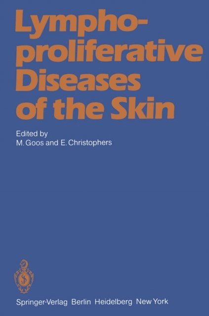 E. Christophers, M. Goos - Lymphoproliferative Diseases of the Skin, E-bok