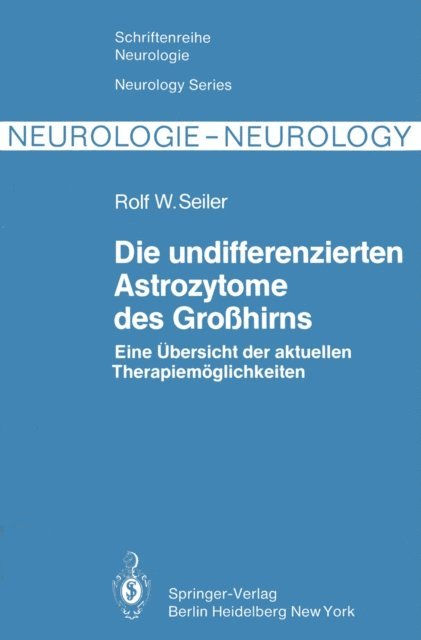 R. W. Seiler - Die undifferenzierten Astrozytome des Großhirns, E-bok