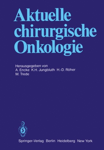 M. Trede, H.-D. Roher, K. H. Jungbluth, A. Encke - Aktuelle chirurgische Onkologie, E-bok