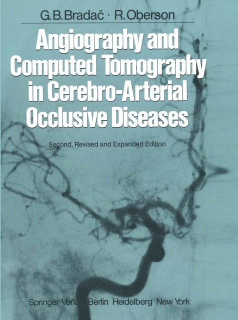 R. Oberson, G.B. Bradac - Angiography and Computed Tomography in Cerebro-Arterial Occlusive Diseases, E-bok