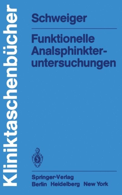 M. Schweiger - Funktionelle Analsphinkter-untersuchungen, E-bok