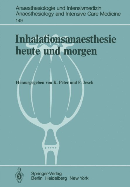 F. Jesch, K. Peter - Inhalationsanaesthesie heute und morgen, E-bok
