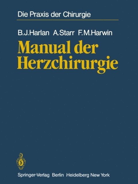 F.M. Harwin, A. Starr, B.J. Harlan - Manual der Herzchirurgie, E-bok