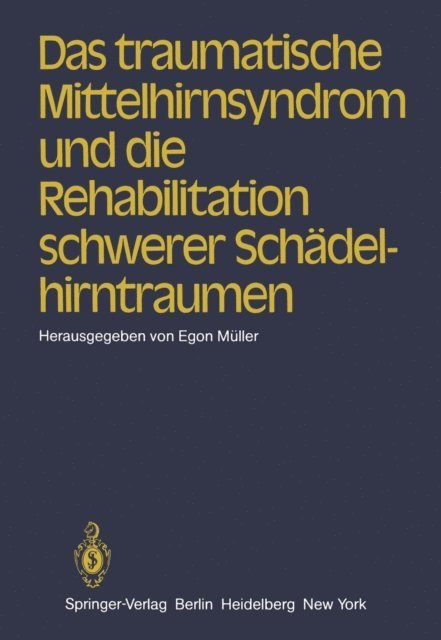 E. Muller - Das traumatische Mittelhirnsyndrom und die Rehabilitation schwerer Schädelhirntraumen, E-bok