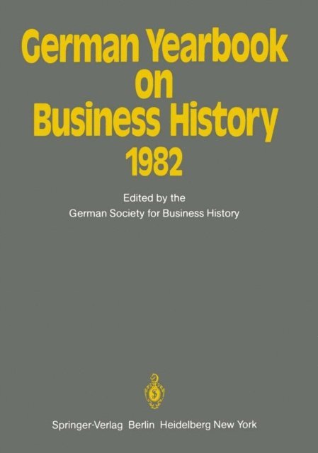H. Pohl, W. Engels - German Yearbook on Business History 1982, E-bok