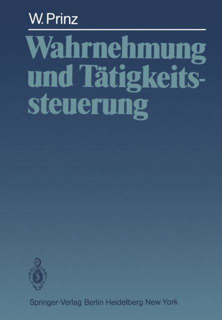 Wolfgang Prinz - Wahrnehmung und Tätigkeitssteuerung, E-bok