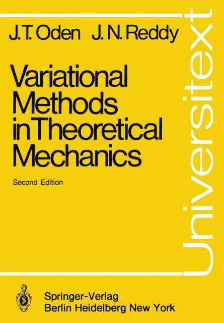 J.N. Reddy, J.T. Oden - Variational Methods in Theoretical Mechanics, E-bok