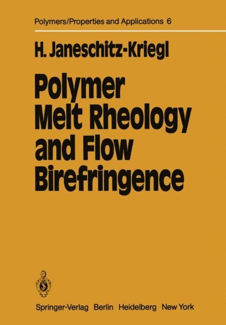 Hermann Janeschitz-Kriegl, Joachim Meissner - Polymer Melt Rheology and Flow Birefringence, E-bok
