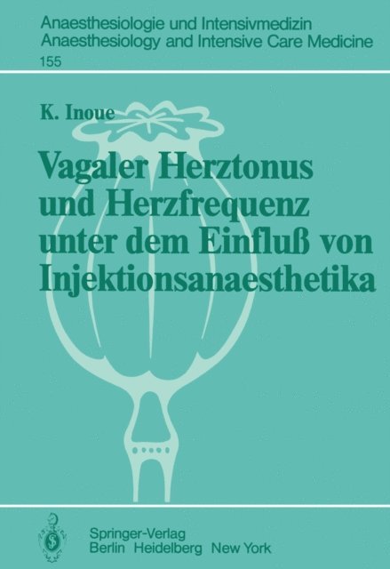 K. Inoue - Vagaler Herztonus und Herzfrequenz unter dem Einfluß von Injektionsanaesthetika, E-bok