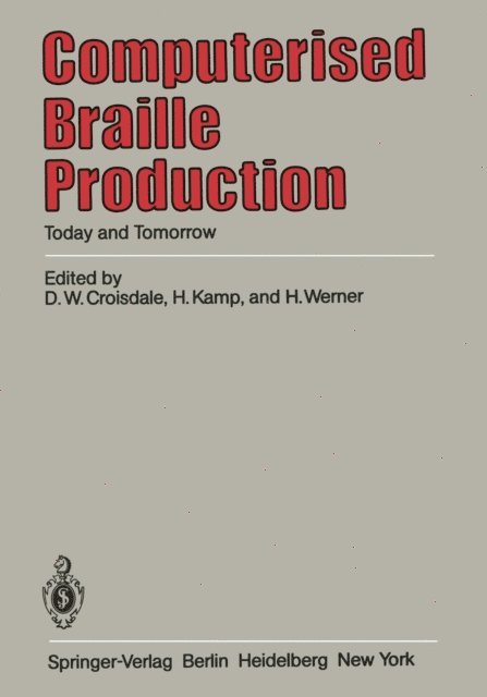 H. Werner, H. Kamp, D. W. Croisdale - Computerised Braille Production, E-bok