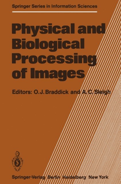 A. C. Sleigh, O. J. Braddick - Physical and Biological Processing of Images, E-bok