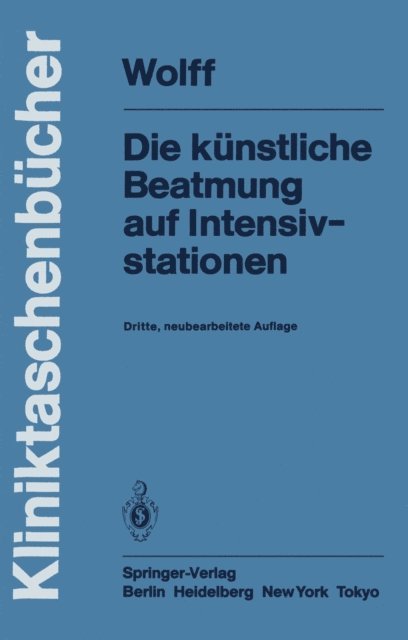 G. Wolff - Die künstliche Beatmung auf Intensivstationen, E-bok