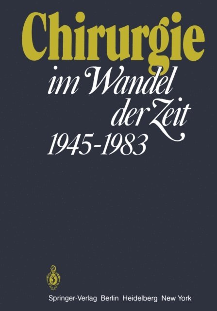 G Carstensen, H. W. Schreiber - Chirurgie im Wandel der Zeit 1945–1983, E-bok