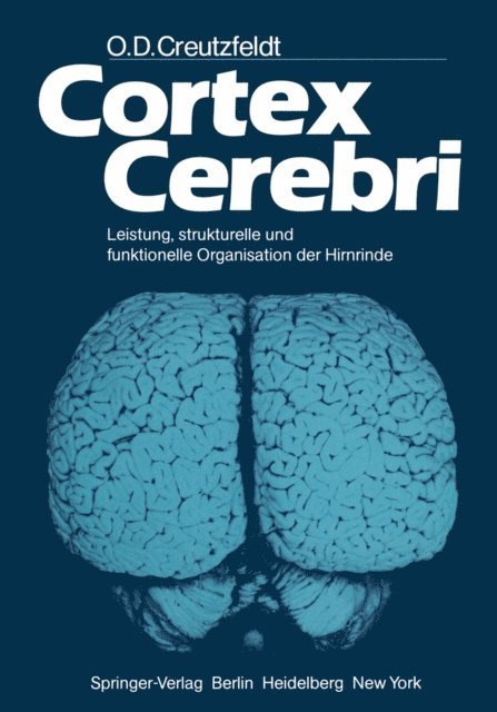 O. D. Creutzfeldt - Cortex Cerebri, E-bok