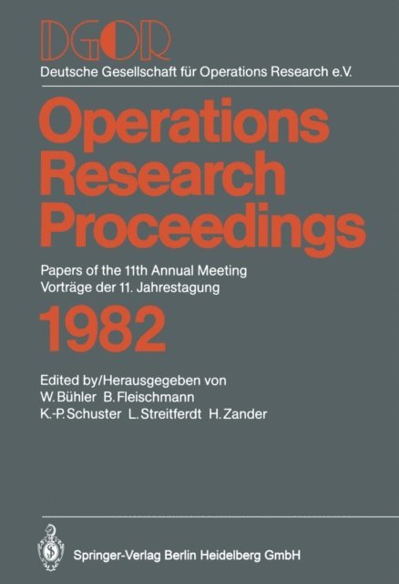 H. Zander, L. Streitferdt, K.P. Schuster, B. Fleischmann, W. Buhler - DGOR Papers of the 11th Annual Meeting Vorträge der 11. Jahrestagung, E-bok