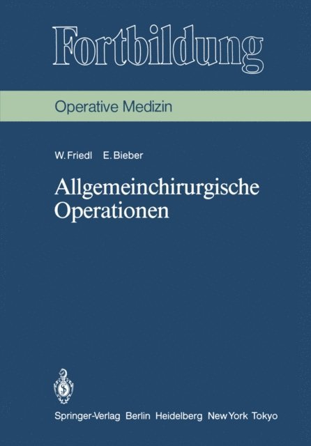 Erika Bieber, Wilhelm Friedl - Allgemeinchirurgische Operationen, E-bok