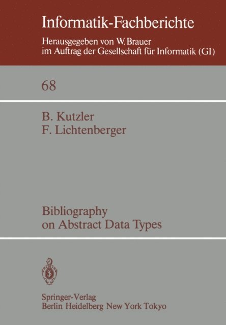 F. Lichtenberger, B. Kutzler - Bibliography on Abstract Data Types, E-bok