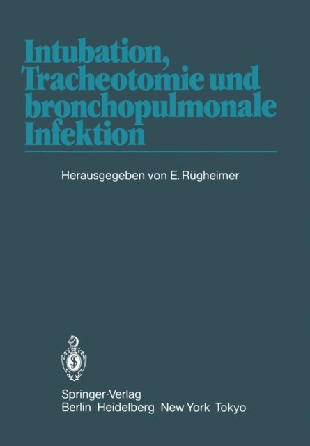 E. Rugheimer - Intubation, Tracheotomie und bronchopulmonale Infektion, E-bok