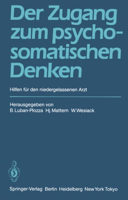 W. Wesiack, H. Mattern, B. Luban-Plozza - Der Zugang zum psychosomatischen Denken, E-bok